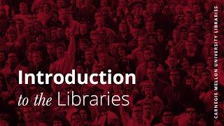 Carnegie Mellon University Libraries Orientation to Resources and Services