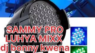 dj bonny Sammy pro luhya mixx