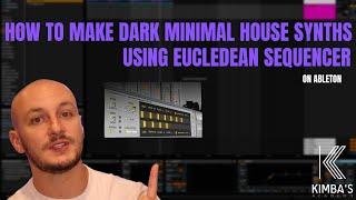 How To Make Dark Minimal House Synths Using Eucledean Sequencer