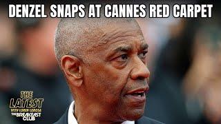 Denzel Gets Into Heated Exchange With Photographer On Cannes Red Carpet + More