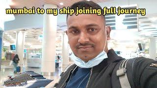 mumbai to my ship joining full journey