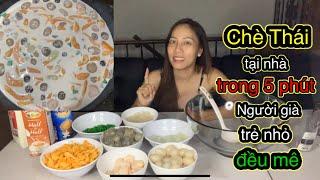 87# Chè Thái |cách làm chè thái trong 5 phút ai ăn đều nghiện@The Phamily Vlogs_cuộc sống Mỹ