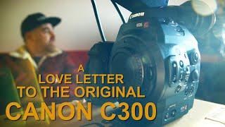 A Love Letter To The Original Canon C300