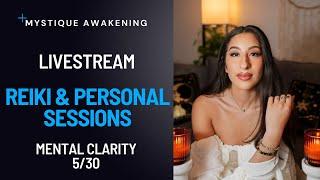 Reiki & Personal Sessions: Mental Clarity 5/30 | Livestream