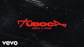 Beéle, Wisin - Tu Boca (Official Lyric Video)