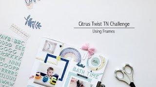 Citrus Twist TN Challenge | Using Frames