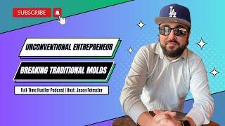 The Unconventional Entrepreneur: Breaking Traditional Molds