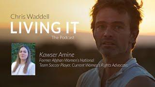 Chris Waddell Living It Episode #47 Kawser Amine