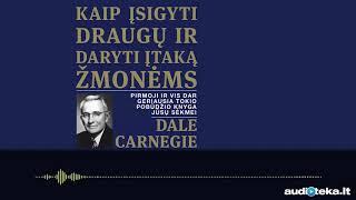 KAIP ĮSIGYTI DRAUGŲ IR DARYTI ĮTAKĄ ŽMONĖMS. D. Carnegie audioknyga | Audioteka.lt