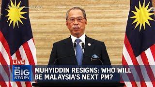 Malaysia's Muhyiddin Yassin appointed caretaker PM until successor is found | THE BIG STORY