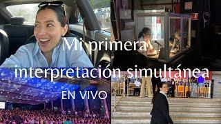 Mi primera interpretación simultánea en vivo