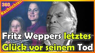 Fritz Weppers letztes Glück vor seinem Tod
