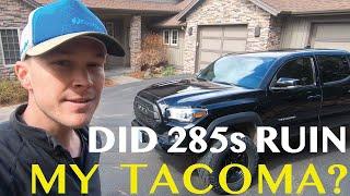 Did 285s ruin my Tacoma?