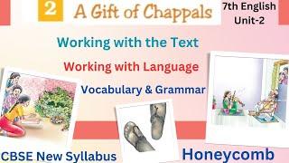 7th English CBSE New Syllabus Honeycomb Unit-2 "A Gift of Chappals" Textual Vocabulary Grammar 