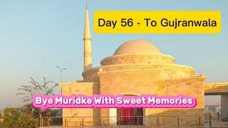 Day 56 - Towards Gujranwala - Bye bye Muridke with sweet memories