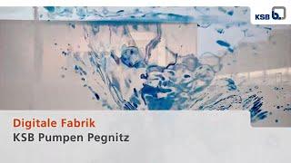 Digitale Fabrik – KSB Pumpen Pegnitz (German)