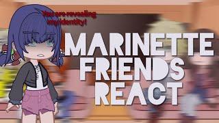 MARINETTE friends react|¦|REVEALED-SORRY I WAS IN A HURRY WHILE MAKING THESE|¦|MIRACULOUS LADYBUG