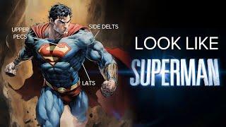 Get The Superman Body: The Ultimate Workout Plan