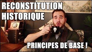 Comprendre la base de la reconstitution historique !