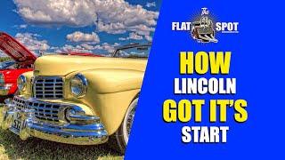 How Lincoln Automobile Company Got It's Start