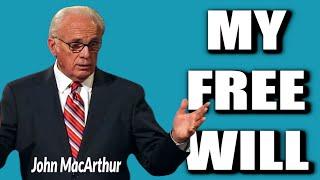 John MacArthur:  MY FREE WILL