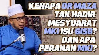 Kenapa Dr MAZA Tak Hadir Mesyuarat MKI Isu GISB? Dan Apa Peranan MKI?