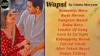 Gangster Based Novel | Rude Heroin | Kidnapping Based | After Nikah Based | Wapsi by Umme Maryam