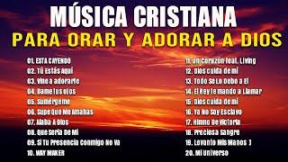 Música de adoración cristiana - Para Orar Y Adorar A Dios - Alabanzas VIEJITAS Pero Bonitas