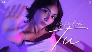 Tu (Official Video): Tanishka Bahl | Geet | UR Debut | Latest Hindi Songs 2024