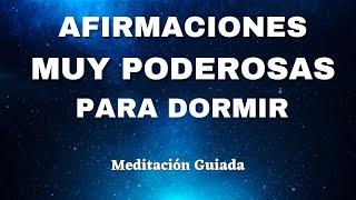 MEDITACIÓN GUIADA PARA DORMIR CON AFIRMACIONES POSITIVAS MUY PODEROSAS