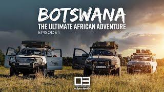 BOTSWANA The Ultimate African Adventure Ep1.