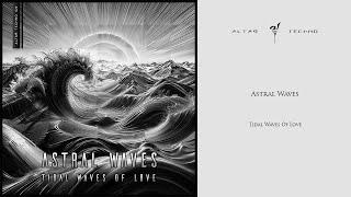 Astral Waves - Tidal Waves of Love