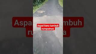 VIRAL ASPAL BARU LANGSUNG JEBOL RUMPUTNYA