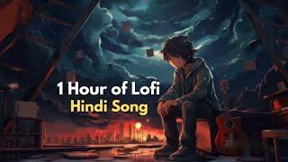 Best of Bollywood Hindi Lofi  (Arijit Singh & Atif Aslam) | relax/drive/study/sleep