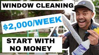 How To Make $2,000 a Week with a Window Cleaning Business (How To Start with No Money)