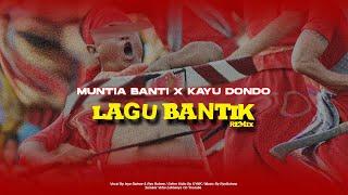 LAGU BANTIK Muntia Banti X Kayu Dondo ( Ryo Bahow )