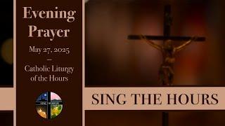 5.27.25 Vespers, Tuesday Evening Prayer of the Liturgy of the Hours