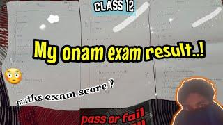 My onam exam result  | pass or fail| class 12 | Anandu.k |