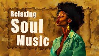 Soul music for introspective moments - Relaxing soul music - Best Soul songs playlist