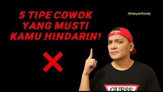 5 TIPE COWO YANG MUSTI KAMU HINDARIN | TIPS CINTA | TIPS PACARAN