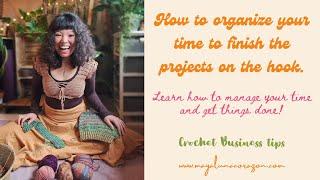 TIME MANAGEMENT TIPS for Crochet Business Owners (to be)