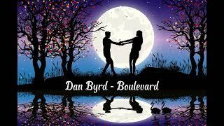 Dan Byrd - Boulevard (HQ Sound)