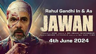 RAHUL GANDHI In & As JAWAN 2 | ORIGINAL TRAILER | 4th JUNE 2024 | SPOOF | BEYONDUST STUDIO