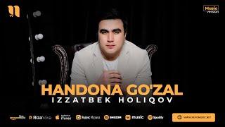 Izzatbek Holiqov - Handona go'zal (audio 2023)