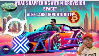 MicroVision Space, What's going on?  Alex Labs Opportunity Post Hack!