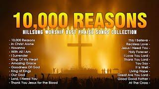 10,000 Reasons - Hillsong Worship Best Praise Songs Collection 2024 – Gospel Christian Songs Lyrics