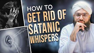 How to Get Rid of Satanic Whispers | Explained in Urdu With English Subtitles By Ahmed Raza Attari