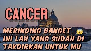 CANCER  merinding banget  inilah yang sudah di takdirkan untuk Mu 