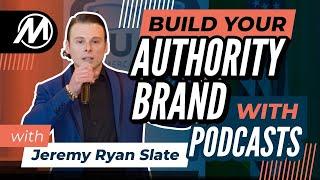 Building your authority brand with podcasts