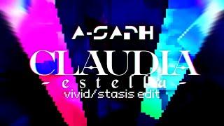 A-Saph - CLAUDIA -estella- (vivid/stasis edit)